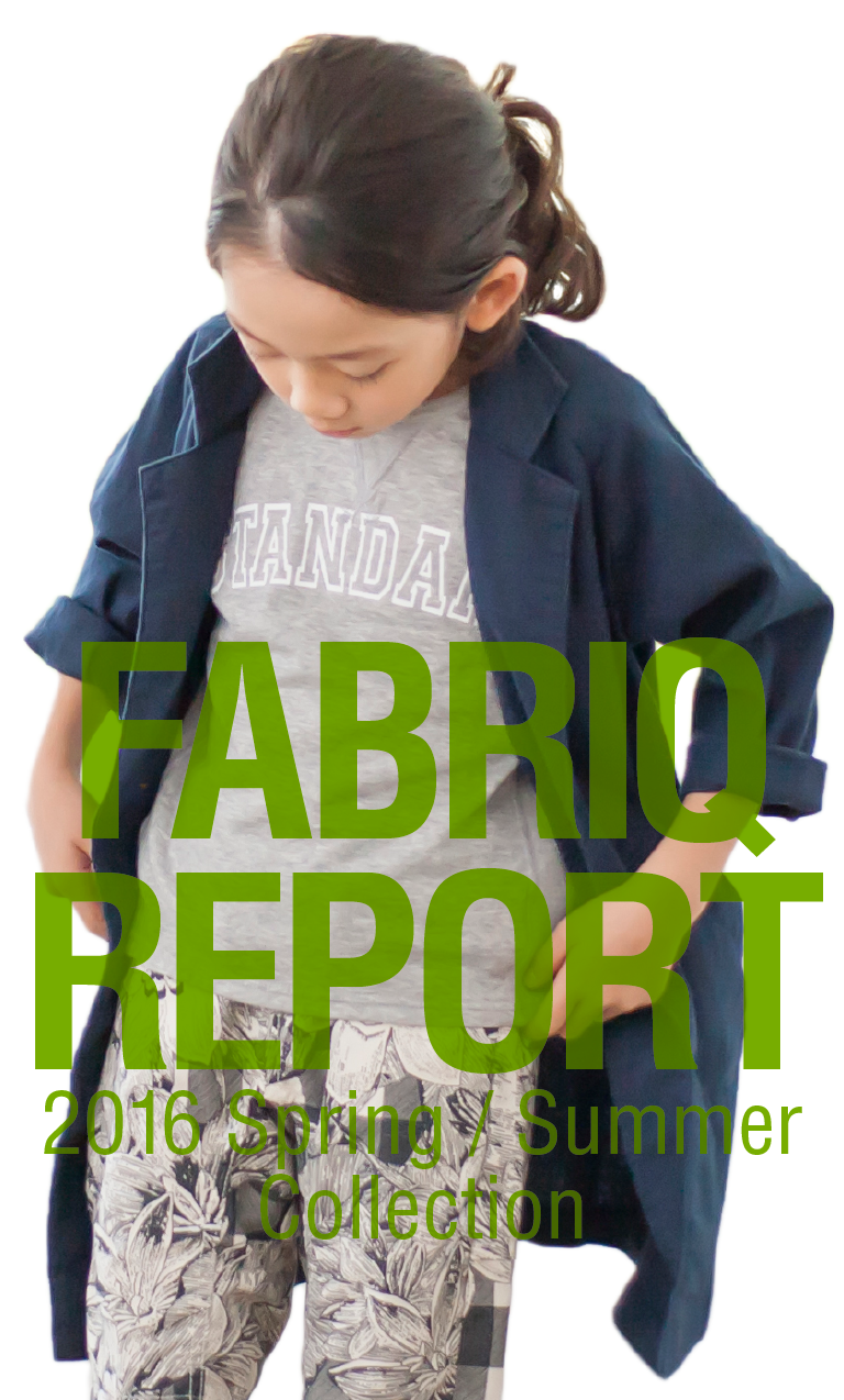 FABRIQ REPORT 2016 Spring / Summer Collection
